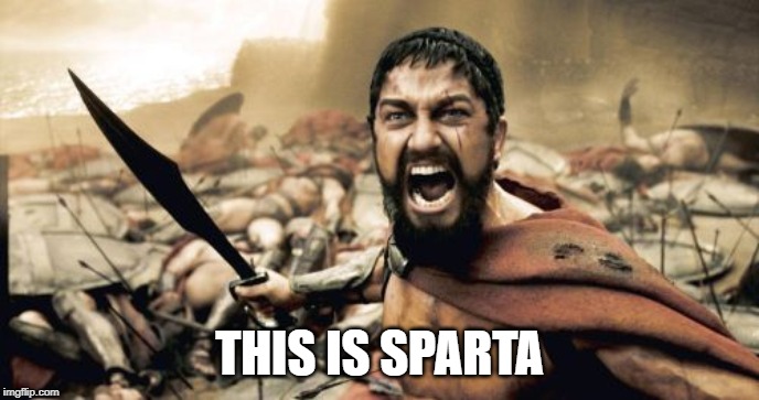 And this isSPARTA - Imgflip