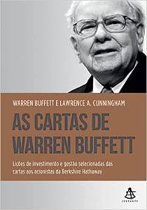 As cartas de Warren Buffett: Lições de Investimento e gestão selecionadas das cartas aos acionistas da Bershire Hathway