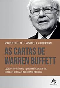 As cartas de Warren Buffett: Lições de Investimento e gestão selecionadas das cartas aos acionistas da Bershire Hathway