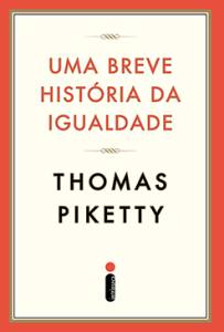 Uma breve história da igualdade livro de Thomas Piketty