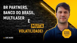 BR Partners, Banco do Brasil, Multilaser e outras apostas de Luiz Alves, da Versa